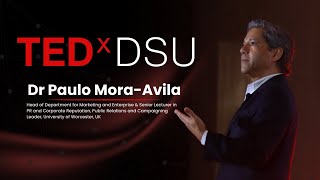 Rediscovering Learning Through Experience and Presence | Dr Paulo Mora-Avila | TEDxDSU