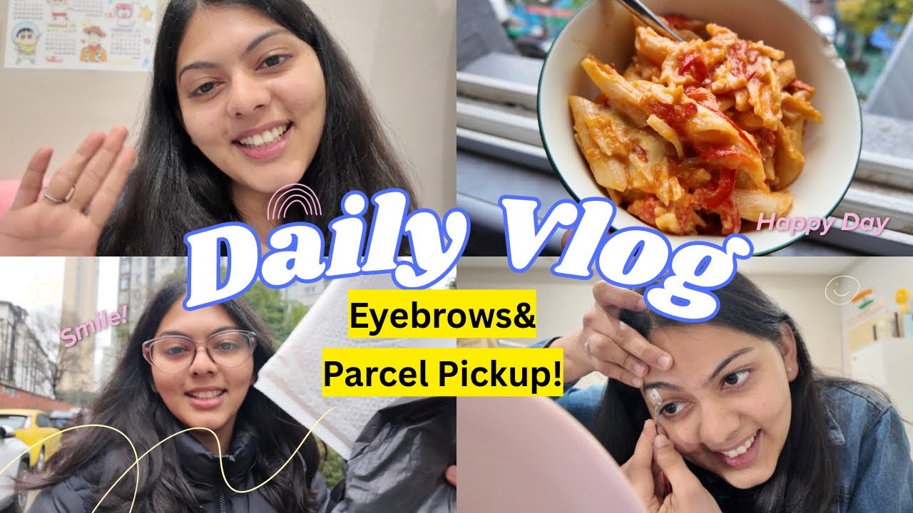 Eye brows 👀 & Parcel Pickup 📦 | Student life in China | Aseema Dhola | ಅಸೀಮಾ ಧೋಳ