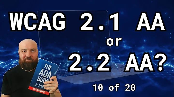 10 of 20: Digital Accessibility Audits: WCAG 2.1 AA or WCAG 2.2 AA Standard?