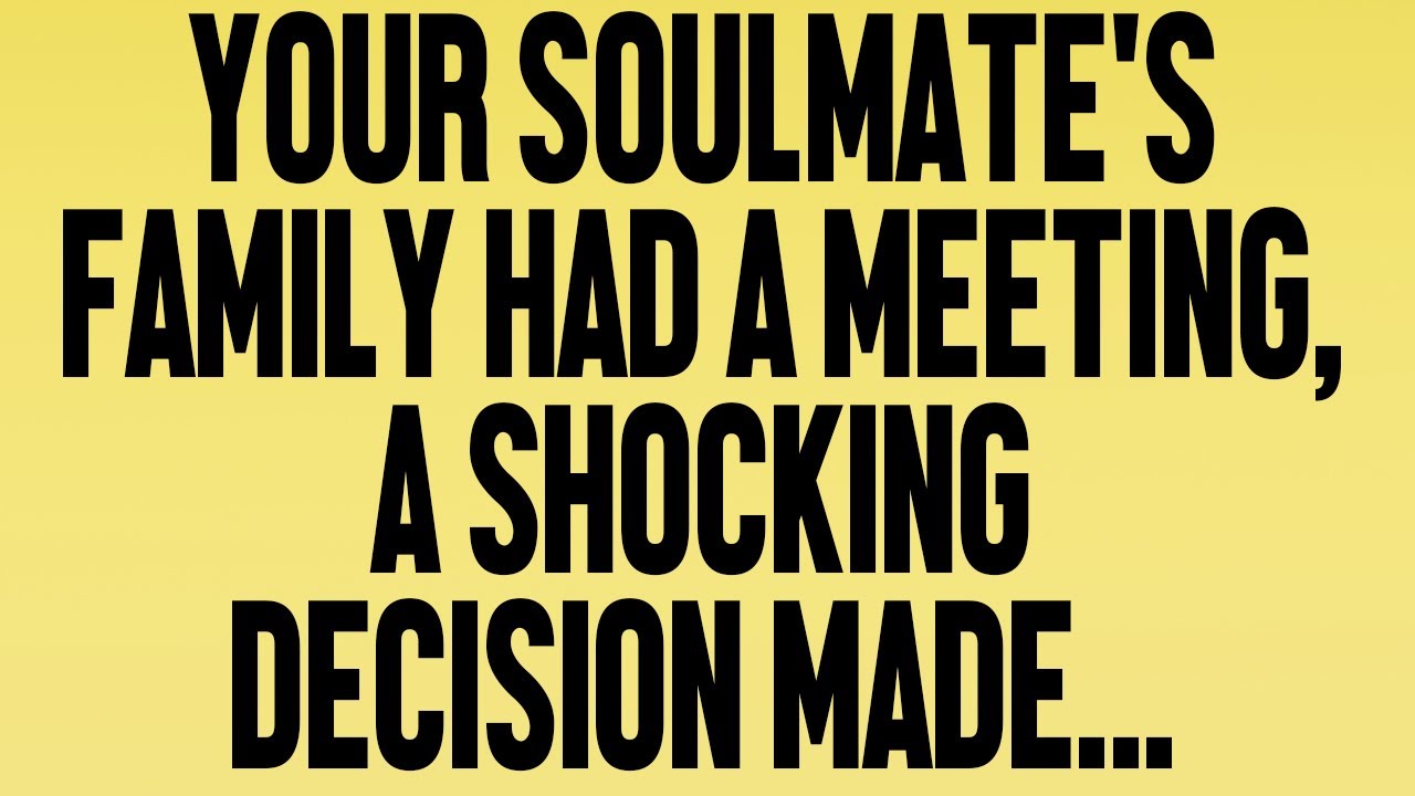Angels Say Your Soulmate’s Family had a meeting, a shocking Decision made... 😇Angels Say