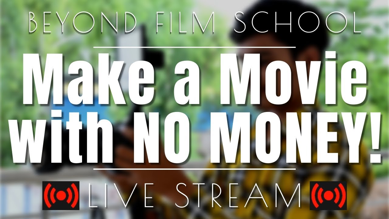 HOW to Make a MOVIE with NO MONEY! - YouTube