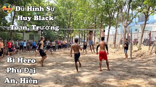 Séc 1 | 4-4 | DŨ HÌNH SỰ, HUY BLACK, TRƯỜNG, TOẢN - BI HERO, PHÚ ĐẠI, HIỀN, AN