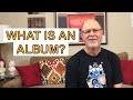 All About Albums Ep1: What is an Album?