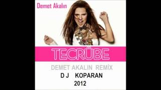 DEMET AKALIN  REMİX  TECRÜBE (DJ KOPARAN 2012 ) Resimi