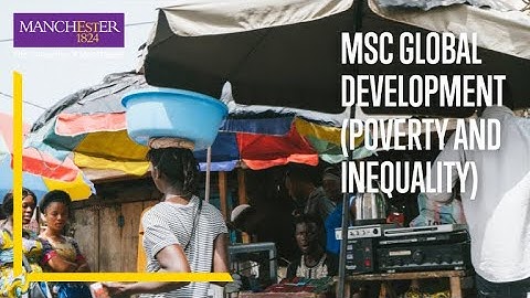 Study MSc Global Development (Poverty and Inequality)