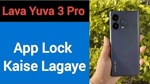 Lava Yuva 3 pro me app lock kaise lagaye, how to set app lock in Lava Yuva 3 pro