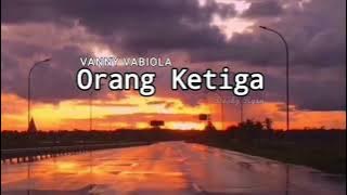 Orang ketiga - Vanny vabiola
