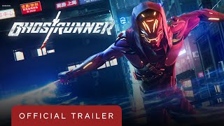 Ghostrunner - Official Cinematic Trailer