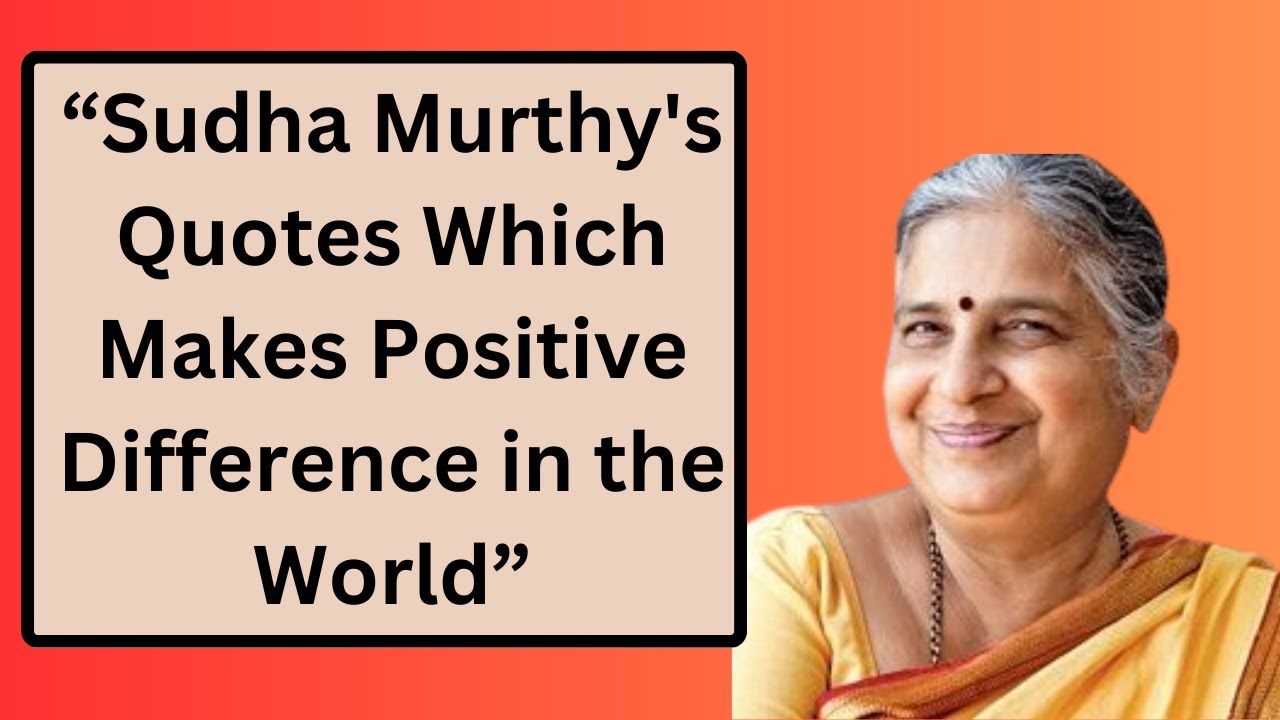 Sudha Murthy's Quotes Which Makes Positive Difference in the World || Sudha Murthy || Short Courses