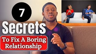 7 Secrets To Fix A Boring Relationship