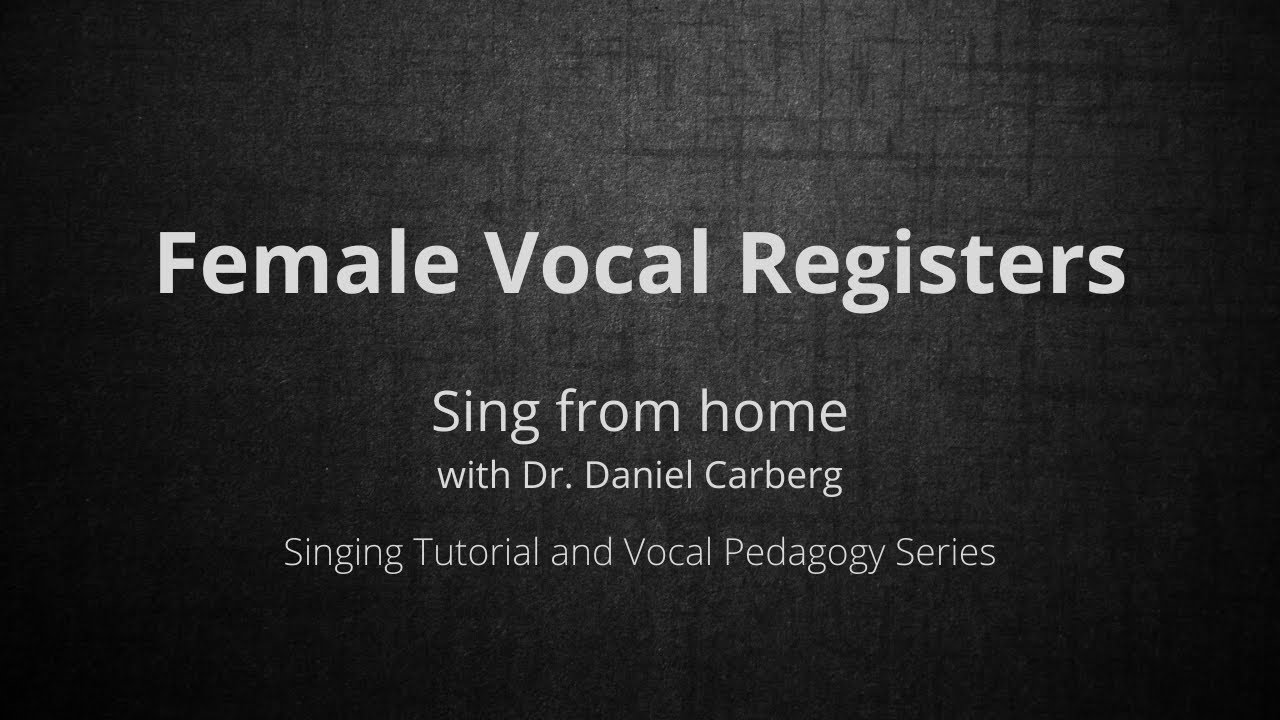 Пойте дома с доктором Дэниелом Карбергом/Женские вокальные регистры