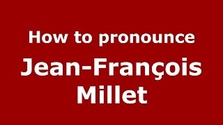 Download lagu How to pronounce Jean François Millet PronounceNames com How to pronounce Jean François Millet PronounceNames com