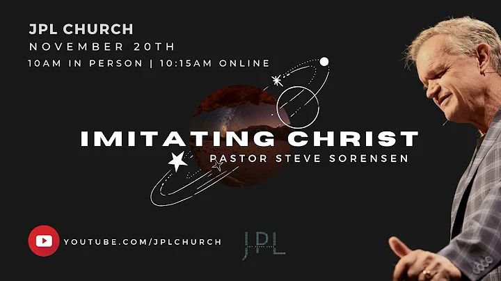Imitating Christ | JPL Church (LIVE BROADCAST) ft....