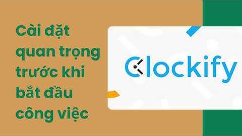 Clockify 02 - Cài đặt hệ thống - NPH Digital