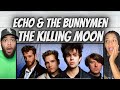 WHOA!| FIRST TIME HEARING Echo &amp; The Bunnymen  - The Killing Moon REACTION