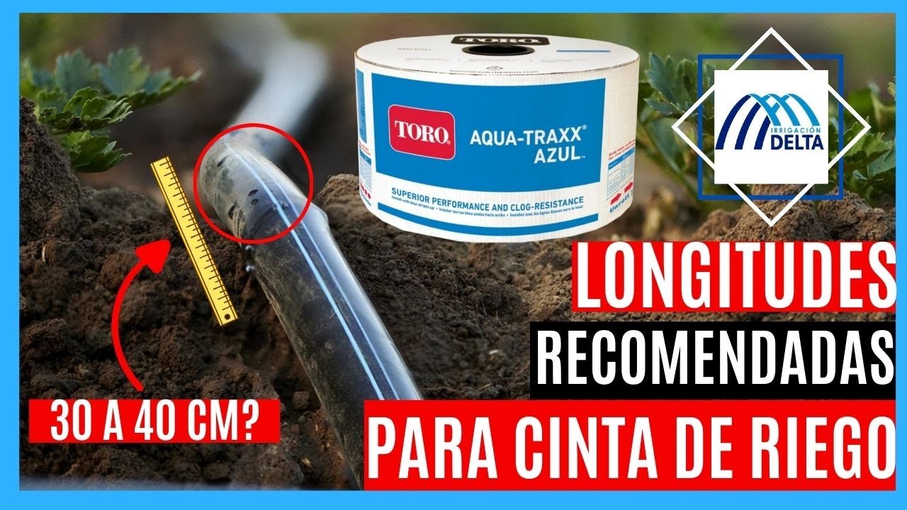 CINTAS DE RIEGO POR GOTEO (LONGITUDES MÁXIMAS DE CINTILLAS DE GOTEO)💧 CRECE MÁS CON MENOS📈🌱🌾