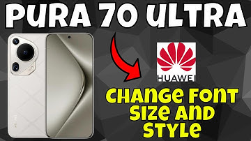 Huawei Pura 70 Ultra Font Size And Style Settings || Change Font Size and Style