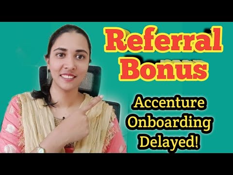 Candidate Referral in Accenture | How Much Referral Bonus you get | Onboarding Delayed in Accenture
