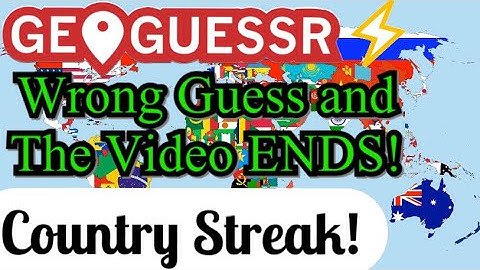 GeoGuessr, but if I guess the Wrong Country The Video ENDS! (Country Streak!)