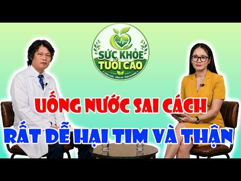 Người Cao Tuổi Không Nên Uống Nước Theo Cách Này Kẻo Hại Tim Và Thận