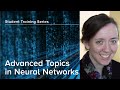 Intro to AI Series: Advanced Topics in Neural Networks