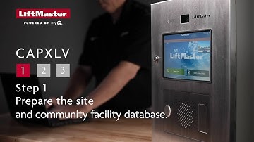 Step 1: How to Prepare the Site and Community Facility Database for the LiftMaster CAPXLV