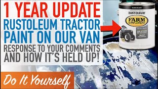 1 YEAR UPDATE  Rustoleum Tractor Paint MiniVan  FINALLY!