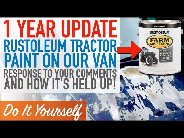 1 YEAR UPDATE - Rustoleum Tractor Paint Mini-Van - FINALLY! 