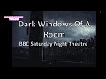 The Dark Windows Of A Room A Gritty Detective Thriller From The Saturday Night Theatre Archives 