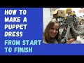 MARIONETTE BUILDING 101: How to Make a Puppet Dress From Start to Finish