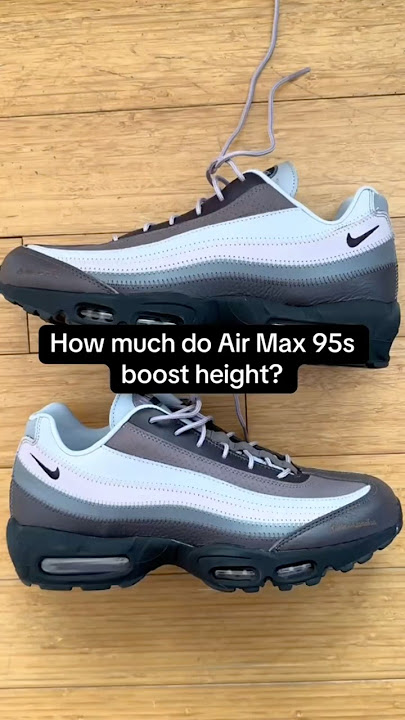 How much do Nike Air Max 95 boost height #airmax #nike #airmax95 #heightincrease #increaseheight