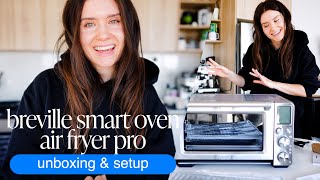 Breville Smart Oven Air Fryer Pro Unboxing and Setup | Is The Best Toaster Oven?