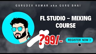 35% OFF | Secret Mixing Video Course by Guru Bhai for Upcomimg Music Lovers | Graphy