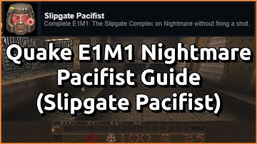 Quake - Slipgate Pacifist Achievement (E1M1 Nightmare Pacifist Guide)