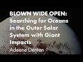 Blown Wide Open: Searching for Oceans in the Outer Solar System with Giant Impacts