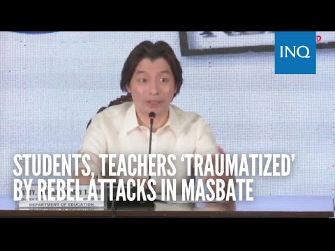 Students, teachers ‘traumatized’ by rebel attacks in Masbate