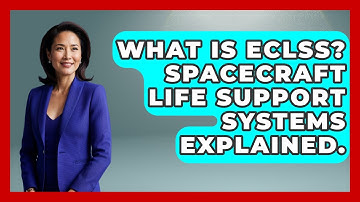 What Is ECLSS? Spacecraft Life Support Systems Explained. - Space Tech Insider