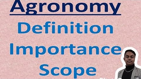 Agronomy Definition Importance Scope/ Agronomy and Its Scope