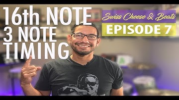 16th Note 3 Note Timing | Swiss Cheese & Beats Ep. 7