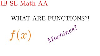 Lecture 1: Functions | What is a function (IB SL Math AA)