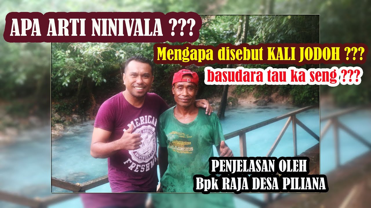 APA ARTI NINIVALA ??? MENGAPA DISEBUT KALI JODOH ??? -- Basudara Tau Ka Seng ???