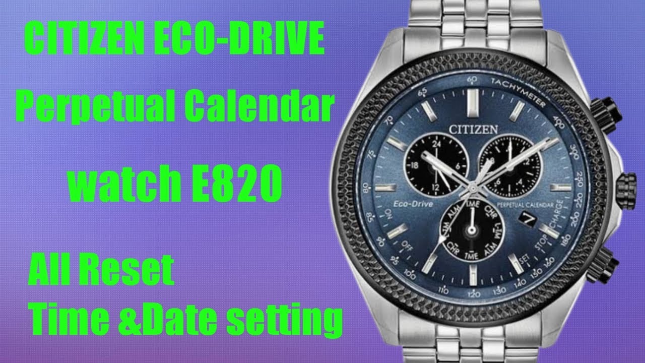 how to sat the time citizen watch perpetual calendar e820 - YouTube