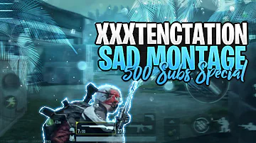 XXXTENCTATION SAD MONTAGE | 500 SUBS SPECIAL | Special Gamerx