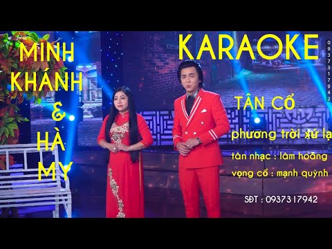 Karaoke Tân Cổ -SC- PHƯƠNG TRỜI XỨ LẠ - MINH KHÁNH : HÀ MY- beat Chuẩn 2020