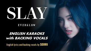 EVERGLOW - SLAY - ENGLISH KARAOKE with BACKING VOCALS