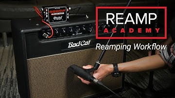 Reamp® Academy: How to Reamp®