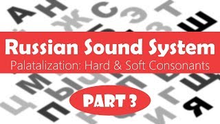 Beginning Russian. Russian Sound System: Hard and Soft Consonants