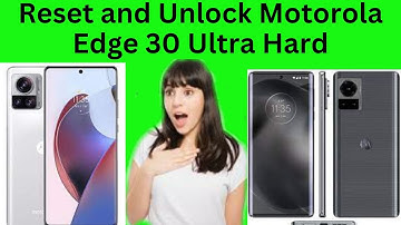 How to hard reset and unlock Motorola Edge 30 Ultra