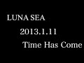 LUNA SEA - Time Has Come (LIVE)