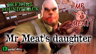 MR MEAT  SOUNDTRACK | Mr. Meat's daughter | Keplerians MUSIC